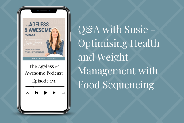 Q&A with Susie – Optimising Health and Weight Management with Food Sequencing