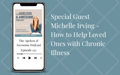 Special Guest Michelle Irving – How to Help Loved Ones with Chronic Illness