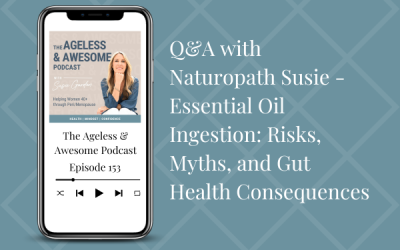 Q&A with Naturopath Susie – Essential Oil Ingestion: Risks, Myths, and Gut Health Consequences