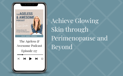 Achieve Glowing Skin through Perimenopause and Beyond