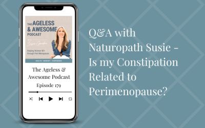Q&A with Naturopath Susie – Is my Constipation Related to Perimenopause?