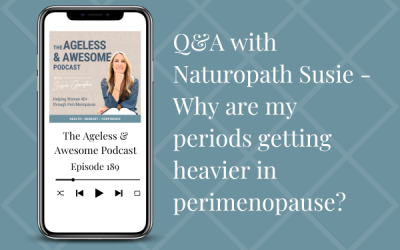 Q&A with Naturopath Susie – Why are my periods getting heavier in perimenopause?
