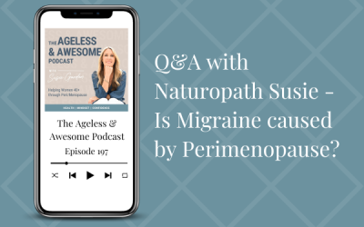 Q&A with Naturopath Susie – Is Migraine caused by Perimenopause?