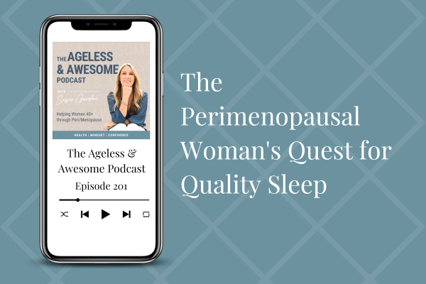 The Perimenopausal Woman’s Quest for Quality Sleep
