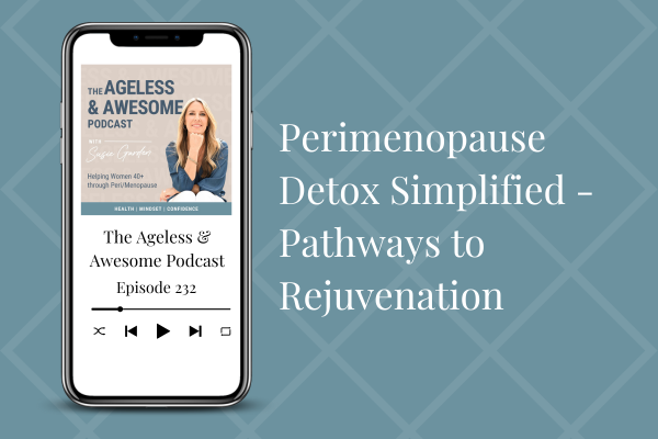 Perimenopause Detox Simplified – Pathways to Rejuvenation