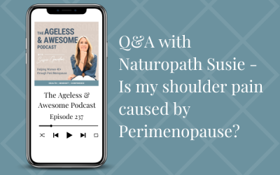 Q&A with Naturopath Susie – Is my shoulder pain caused by Perimenopause?